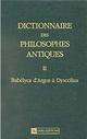 DICTIONNAIRE DES PHILOSOPHES ANTIQUES BABELYCA D'ARGOS A DYSCOLIUS - TOME 2 - VOL02 